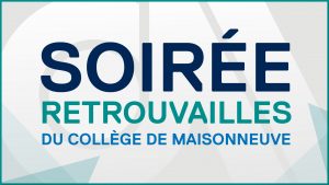 Soiree Retrouvailles Edition 50e Anniversaire College De Maisonneuve
